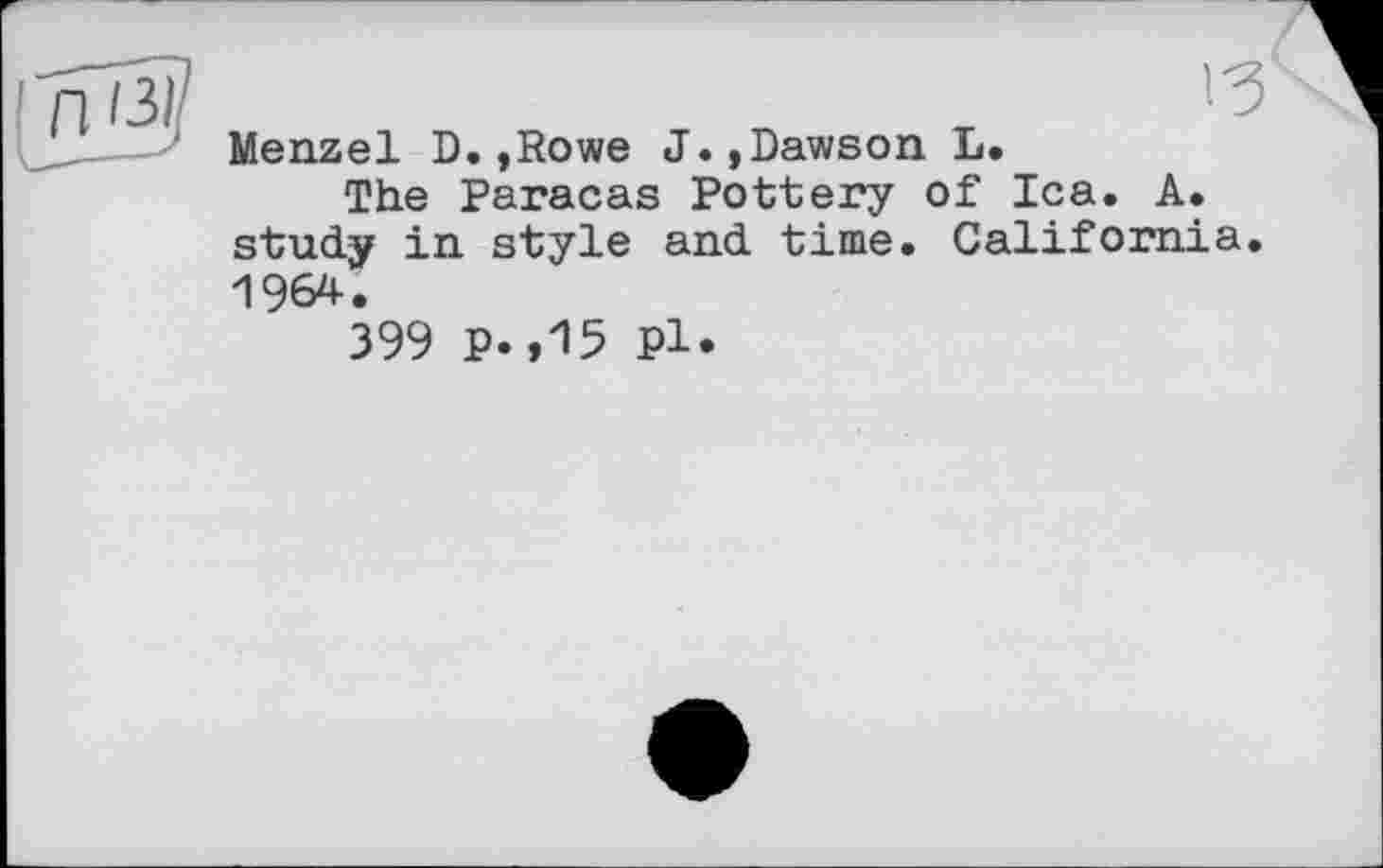 ﻿із Menzel D.,Rowe J.,Dawson L.
The Panacas Pottery of Ica. A. study in style and time. California. 1964.
399 p. ,15 Pl.